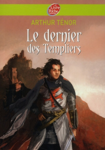Le dernier des Templiers - Ténor Arthur ; Dutrait Vincent