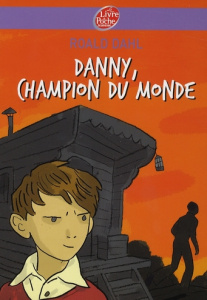Danny le champion du monde - Dahl Roald ; Léger Jean-Marie
