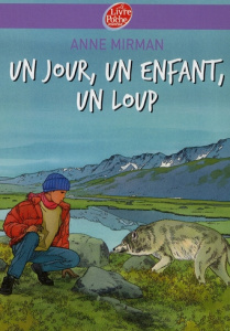 Un jour, un enfant, un loup - Mirman Anne