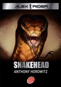 Alex Rider Tome 7 : Snakehead - Horowitz Anthony ; Le Goyat Annick