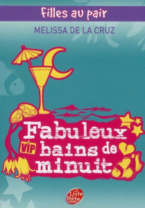 Filles au pair Tome 2 : Fabuleux bains de minuit - De la Cruz Melissa ; Schneider Florence