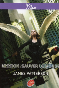 Max Tome 3 : Mission : sauver le monde - Patterson James