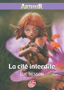 Arthur Tome 2 : La cité interdite - Besson Luc
