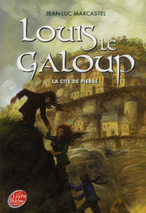 Louis le Galoup/4/La cité de pierre - Marcastel Jean-Luc
