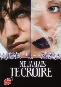 Ne jamais te croire - Marr Melissa