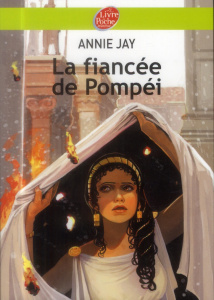 La fiancée de Pompéi - Jay Annie