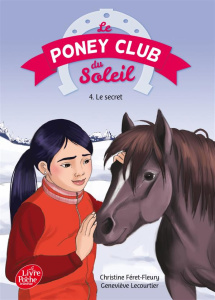 LE PONEY CLUB DU SOLEIL - TOME 4 - LE SECRET - LECOURTIER
