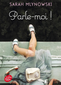 Parle-moi ! - Mlynowski Sarah ; Richetin Claudine