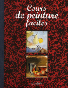 Cours de peinture faciles - Chahine Nathalie, Collectif , Albou-Tabart Sylvie
