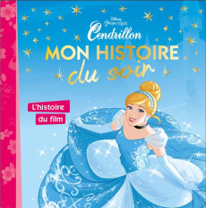 Cendrillon. L'histoire du film - COLLECTIF