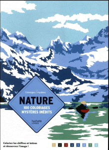 Coloriages mystères nature. 100 coloriages mystères inédits - Karam Alexandre