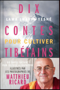 Dix contes tibétains pour cultiver la compassion - RICARD