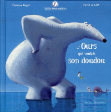 Mamie poule raconte Tome 6 : L'ours qui voulait son doudou - Beigel Christine ; Le Goff Hervé