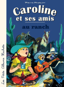 Caroline et ses amis au ranch - Probst Pierre