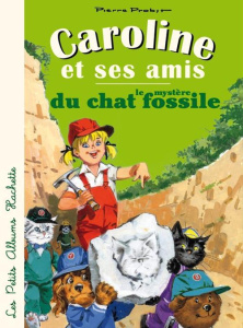 Caroline et ses amis, le mystère du chat fossile - Probst Pierre