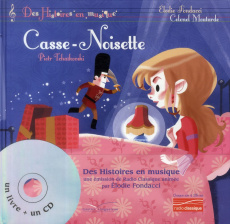 Casse-noisette. Avec 1 CD audio - Tchaïkovski Piotr-Ilitch ; Fondacci Elodie