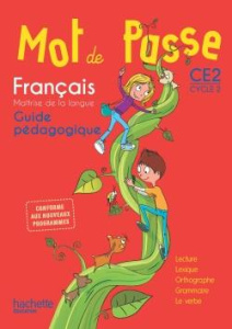 Français CE2 Mot de passe. Guide pédagogique, Edition 2016, avec 1 CD audio - Degat Ingrid ; De Ram Cécile ; Enfert Guillemette