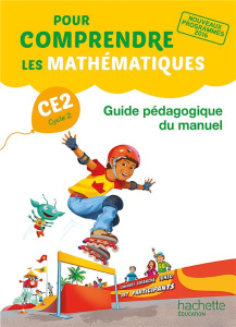 Pour comprendre les mathématiques CE2. Guide pédagogique du manuel, Edition 2017 - Bramand Natacha ; Bramand Paul