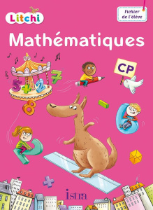 Mathématiques CP Litchi . Fichier de l'élève, Edition 2016 - Fritz Didier ; Vilaro Catherine ; Vaufrey Delphine