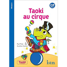 Taoki au cirque. CP Niveau 2 - Thiès Paul ; Heckler Aurélien
