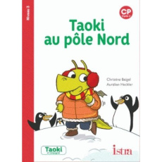 Taoki au pôle Nord. CP Niveau 3 - Beigel Christine ; Heckler Aurélien