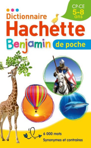 Dictionnaire Hachette Benjamin de poche. CP-CE, 5-8 ans - COLLECTIF