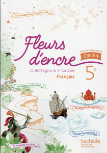 Français 5e cycle 4 Fleurs d'encre. Edition 2016 - Bertagna Chantal ; Carrier-Nayrolles Françoise ; D
