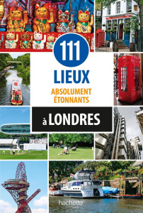 111 lieux absolument étonnants à Londres - Sykes John - Weber Birgit