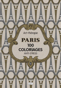 Art thérapie Paris/100 coloriages anti-stress - Collectif