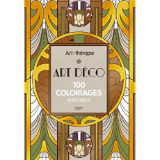 Art déco - 100 coloriages anti-stress - Lopez Elena
