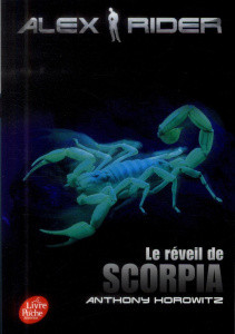 Alex Rider Tome 9 : Le réveil de Scorpia - Horowitz Anthony ; Le Goyat Annick