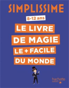 Le livre de magie le plus facile du monde - H Alex ; Lapassade Roxane