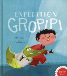 Expédition Grospipi - Lévy Didier