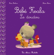 Bébé Koala : Le doudou - Berkane-Nesme Nadia ; Nesme Alexis