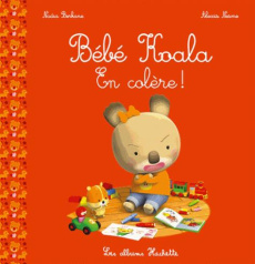 Bébé Koala : En colère ! - Berkane Nadia ; Nesme Alexis
