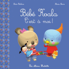 Bébé Koala : C'est à moi ! - Berkane-Nesme Nadia ; Nesme Alexis