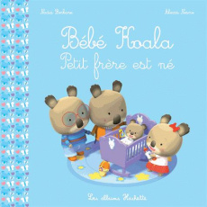 Bébé Koala : Petit frère est né - Berkane-Nesme Nadia ; Nesme Alexis