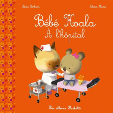 Bébé Koala : A l'hôpital - Berkane-Nesme Nadia ; Nesme Alexis
