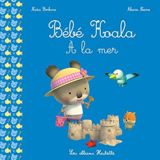 Bébé Koala : A la mer - Berkane-Nesme Nadia ; Nesme Alexis