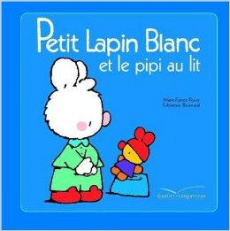 Petit Lapin Blanc : Petit Lapin Blanc et le pipi au lit - Floury Marie-France ; Boisnard Fabienne