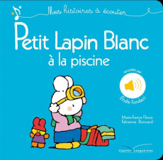 Petit Lapin Blanc à la piscine - Floury Marie-France - Boisnard Fabienne - Fondacci