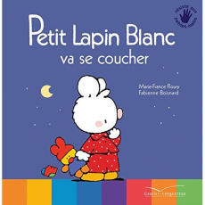 Petit Lapin Blanc : Petit lapin blanc va se coucher - Floury Marie-France ; Boisnard Fabienne