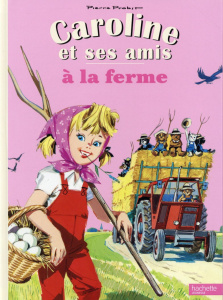 Caroline et ses amis à la ferme - Probst Pierre