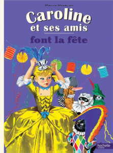 Caroline et ses amis font la fête - Probst Pierre