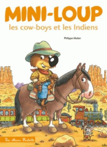 Mini-Loup : Mini-Loup, les cow-boys et les indiens. Avec une figurine de Mini-Loup - Matter Philippe