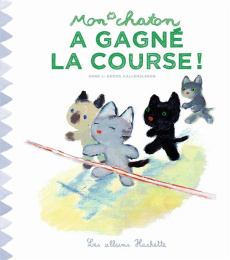 Mon chaton Tome 2 : Mon chaton a gagné la course ! - Hallensleben Anne ; Hallensleben Georg