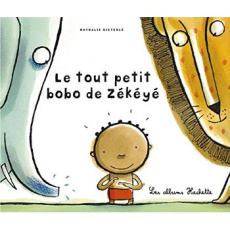 Le tout petit bobo de Zékéyé - Dieterlé Nathalie