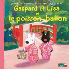 Les catastrophes de Gaspard et Lisa Tome 31 : Gaspard et Lisa et le poisson-ballon - Gutman Anne ; Hallensleben Georg