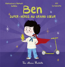 Ben, super-héros au grand coeur - Sardou Francesca ; Sardou Romain