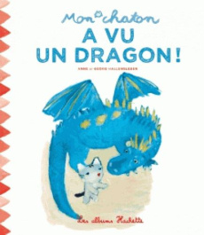 Mon chaton a vu un dragon ! - Hallensleben Anne ; Hallensleben Georg